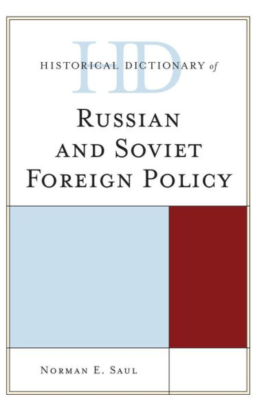 Historical Dictionary Of Russian And Soviet Foreign Policy (Historical Dictionaries Of Diplomacy And Foreign Relations)