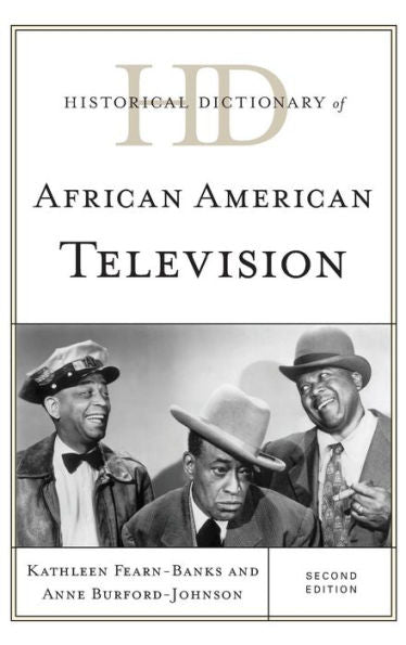 Historical Dictionary Of African American Television (Historical Dictionaries Of Literature And The Arts)