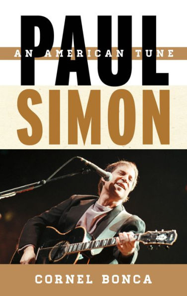 Paul Simon: An American Tune (Volume 5) (Tempo: A Rowman & Littlefield Music Series On Rock, Pop, And Culture, 5)