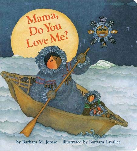 Mama Do You Love Me?: (Children's Storytime Book, Arctic And Wild Animal Picture Book, Native American Books For Toddlers) (Mama, Mama)