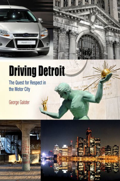 Driving Detroit: The Quest For Respect In The Motor City (Metropolitan Portraits)