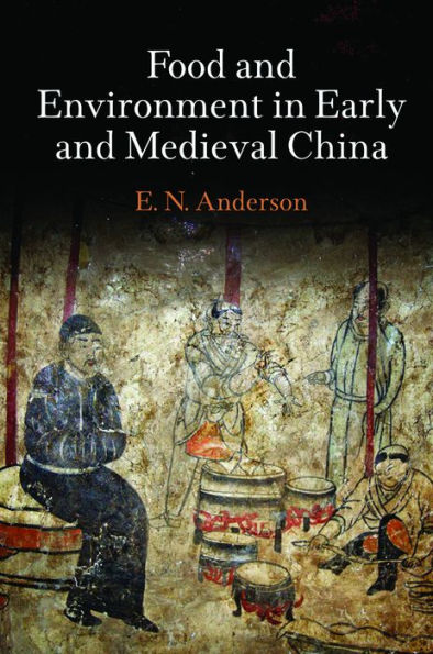 Food And Environment In Early And Medieval China (Encounters With Asia)