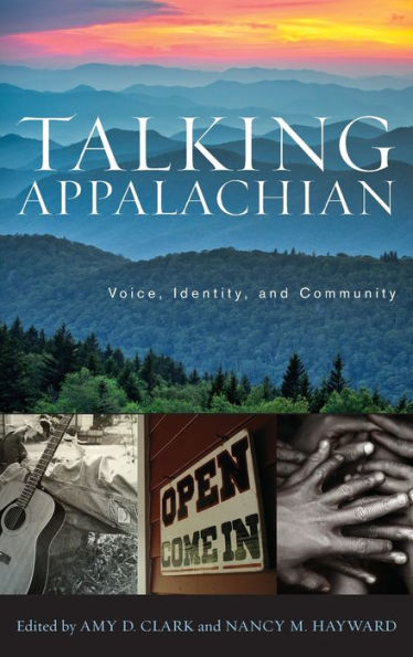 Talking Appalachian: Voice, Identity, And Community