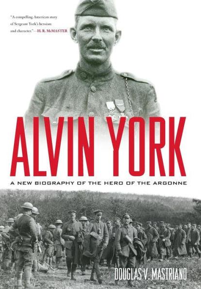 Alvin York: A New Biography Of The Hero Of The Argonne (American Warrior Series)