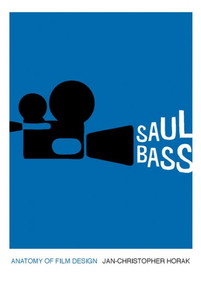 Saul Bass: Anatomy Of Film Design (Screen Classics)