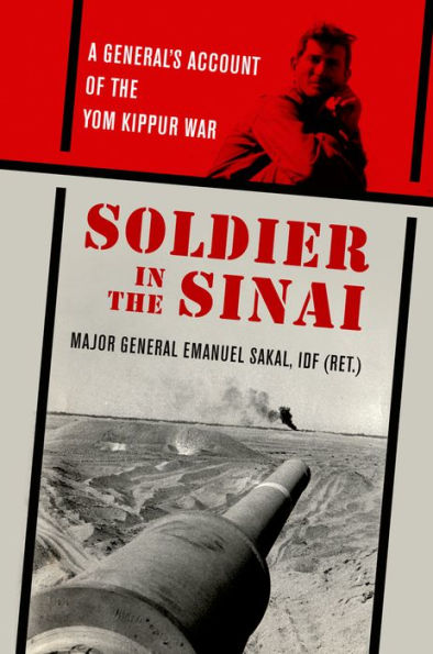 Soldier In The Sinai: A General'S Account Of The Yom Kippur War (Foreign Military Studies)