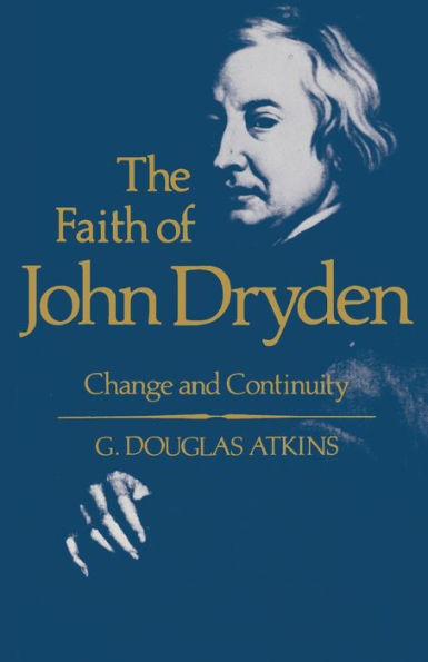 The Faith Of John Dryden: Change And Continuity