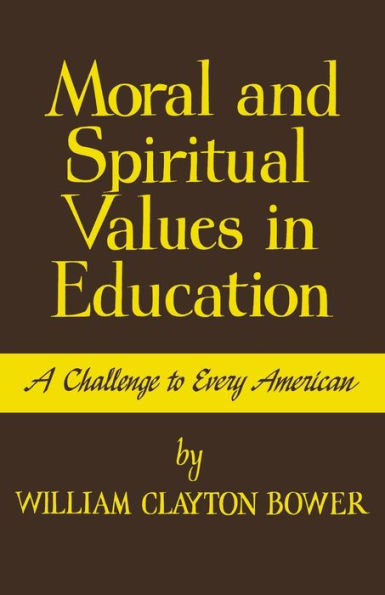 Moral And Spiritual Values In Education: A Challenge To Every American