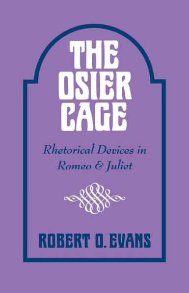 The Osier Cage: Rhetorical Devices In Romeo And Juliet