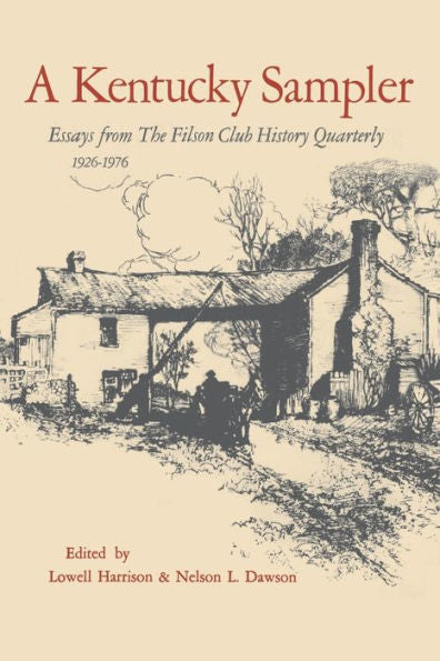 A Kentucky Sampler: Essays From The Filson Club History Quarterly 1926–1976
