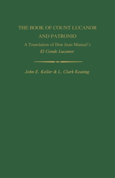 The Book Of Count Lucanor And Patronio: A Translation Of Don Juan Manuel'S El Conde Lucanor (Studies In Romance Languages)