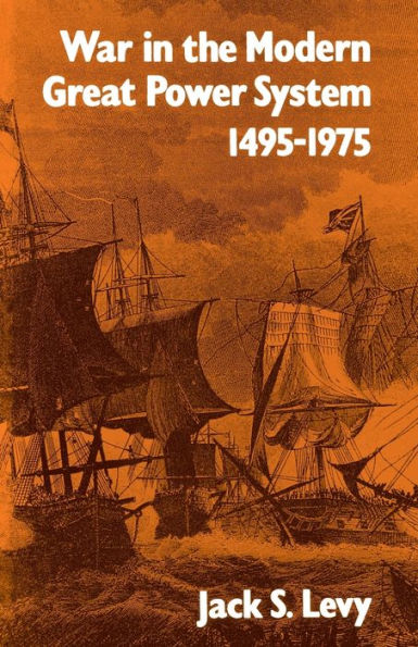 War In The Modern Great Power System: 1495–1975