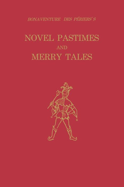 Bonaventure Des Périers'S Novel Pastimes And Merry Tales (Studies In Romance Languages)