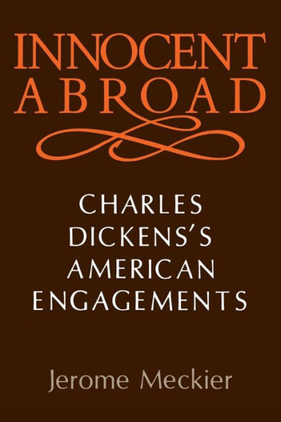 Innocent Abroad: Charles Dickens'S American Engagements