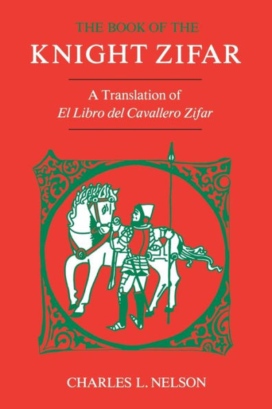 The Book Of The Knight Zifar: A Translation Of El Libro Del Cavallero Zifar (Studies In Romance Languages)
