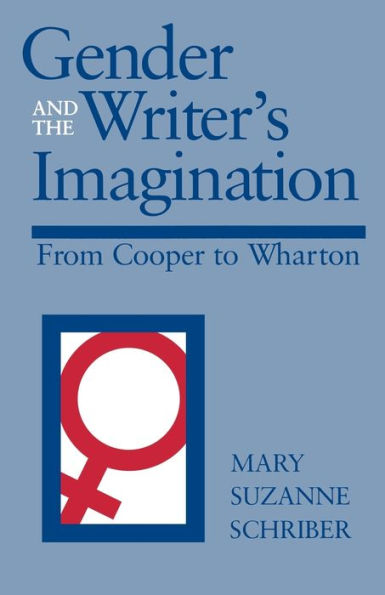 Gender And The Writer'S Imagination: From Cooper To Wharton