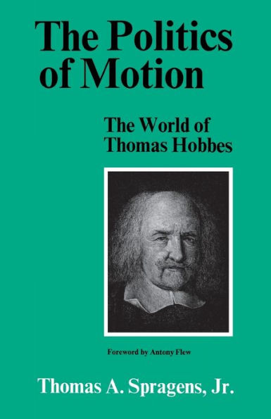 The Politics Of Motion: The World Of Thomas Hobbes