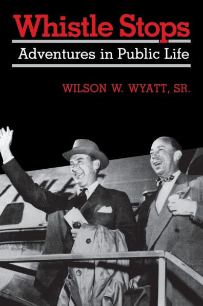 Whistle Stops: Adventures In Public Life