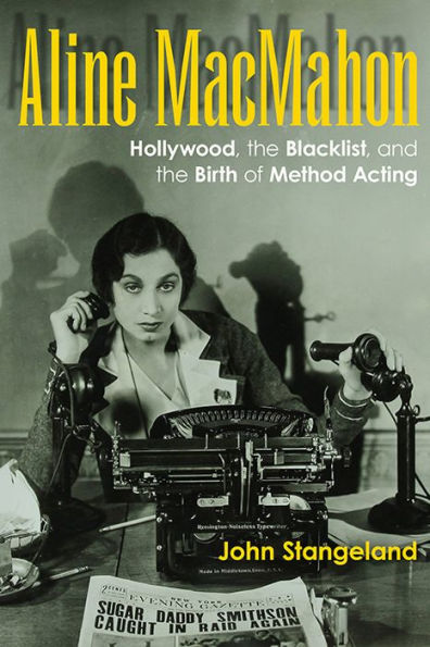 Aline Macmahon: Hollywood, The Blacklist, And The Birth Of Method Acting (Screen Classics)