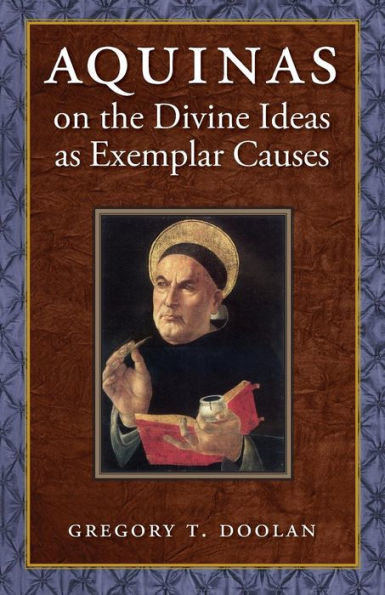 Aquinas On The Divine Ideas As Exemplar Causes