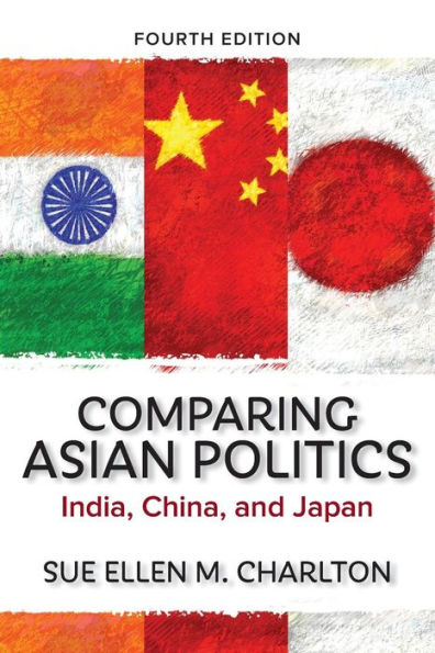 Comparing Asian Politics: India, China, And Japan