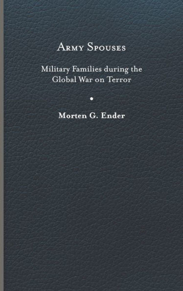 Army Spouses: Military Families During The Global War On Terror