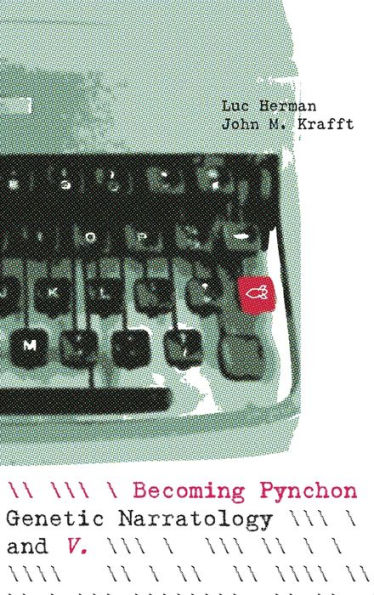 Becoming Pynchon: Genetic Narratology And V. (Theory Interpretation Narrativ)