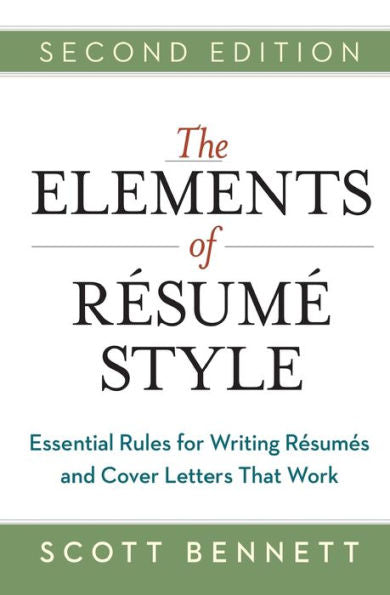 The Elements Of Resume Style: Essential Rules For Writing Resumes And Cover Letters That Work