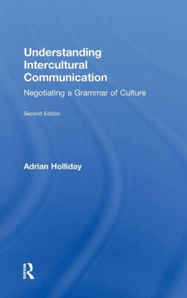 Understanding Intercultural Communication: Negotiating A Grammar Of Culture