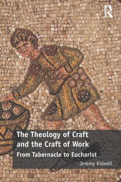 The Theology Of Craft And The Craft Of Work