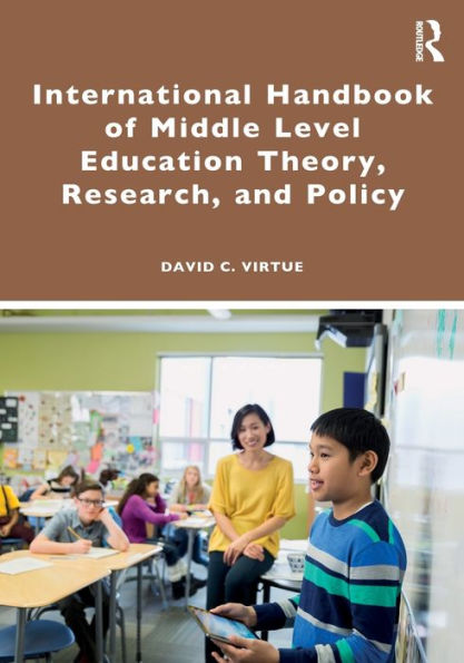 International Handbook Of Middle Level Education Theory, Research, And Policy