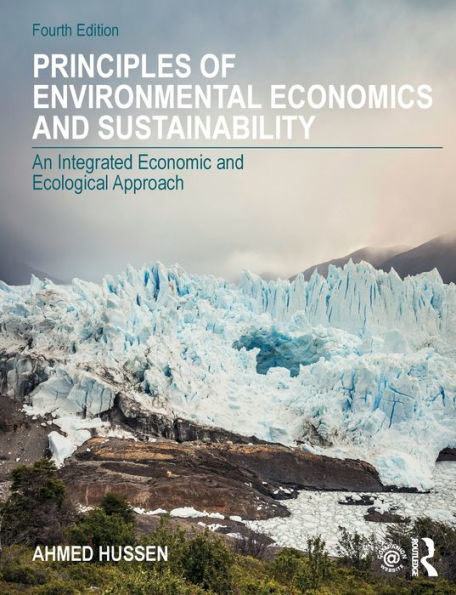 Principles Of Environmental Economics And Sustainability: An Integrated Economic And Ecological Approach