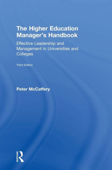 The Higher Education Manager'S Handbook: Effective Leadership And Management In Universities And Colleges