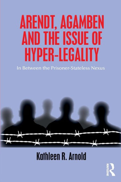 Arendt, Agamben And The Issue Of Hyper-Legality