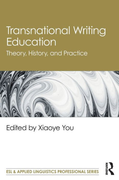 Transnational Writing Education (Esl & Applied Linguistics Professional Series)
