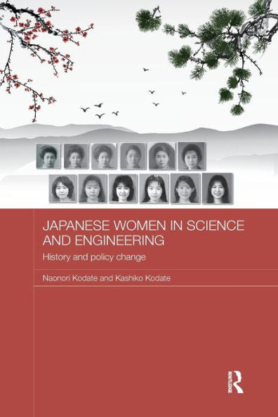 Japanese Women In Science And Engineering: History And Policy Change (Routledge Contemporary Japan Series)
