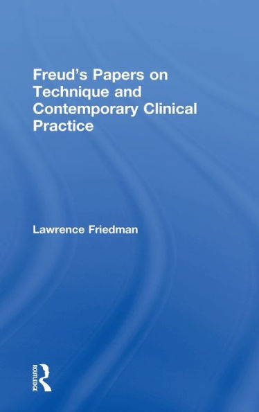 Freud'S Papers On Technique And Contemporary Clinical Practice