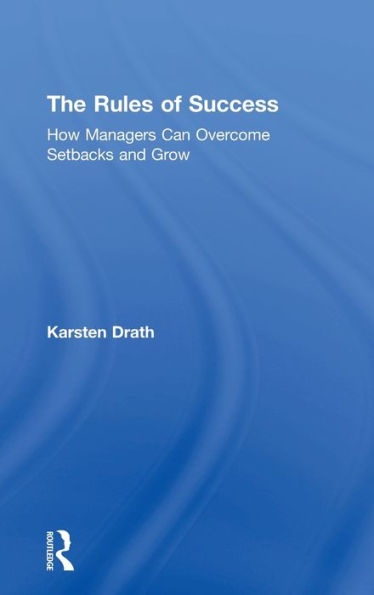 The Rules Of Success: How Managers Can Overcome Setbacks And Grow