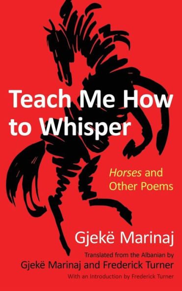 Teach Me How To Whisper: Horses And Other Poems