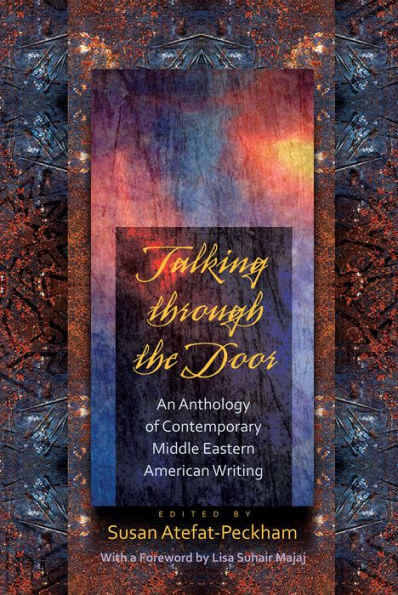 Talking Through The Door: An Anthology Of Contemporary Middle Eastern American Writing (Arab American Writing)