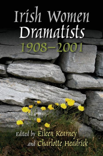 Irish Women Dramatists: 1908-2001 (Irish Studies)