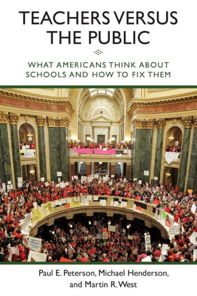 Teachers Versus The Public: What Americans Think About Schools And How To Fix Them