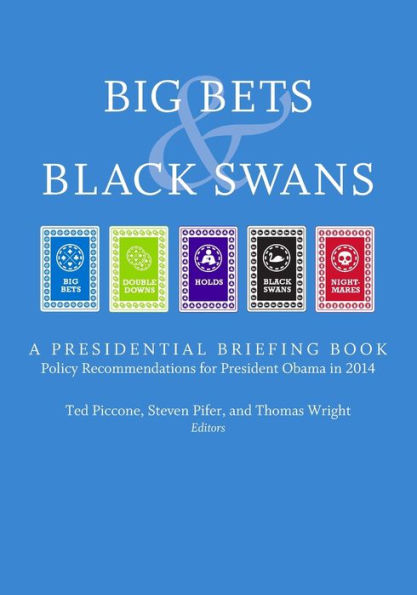 Big Bets And Black Swans 2014: A Presidential Briefing Book