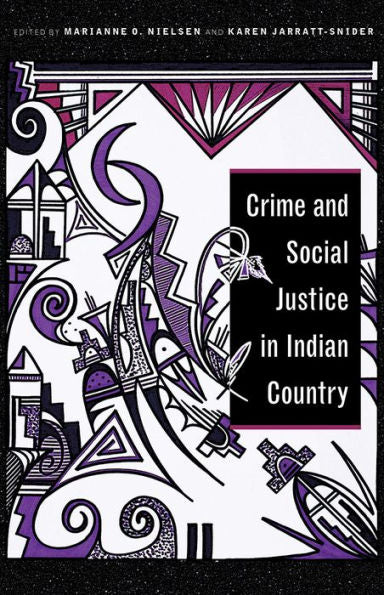 Crime And Social Justice In Indian Country (Indigenous Justice)