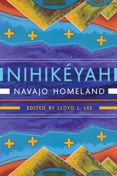 Nihik?yah: Navajo Homeland