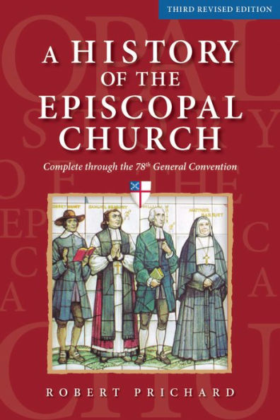 A History Of The Episcopal Church - Third Revised Edition: Complete Through The 78Th General Convention