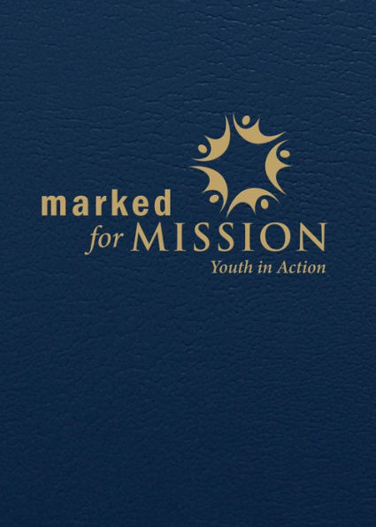 Marked For Mission: Youth In Action