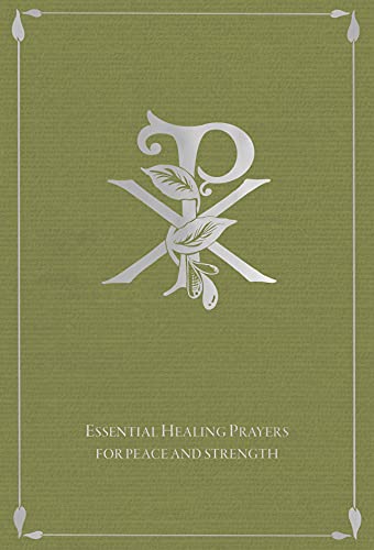 Essential Healing Prayers: For Peace And Strength