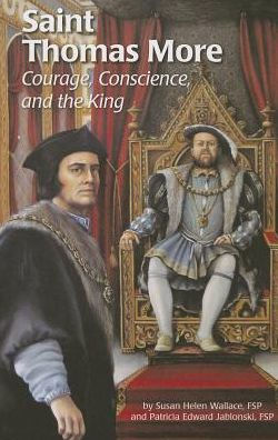 Saint Thomas More (Ess): Courage, Conscience, And The King (Encounter The Saints (Paperback))