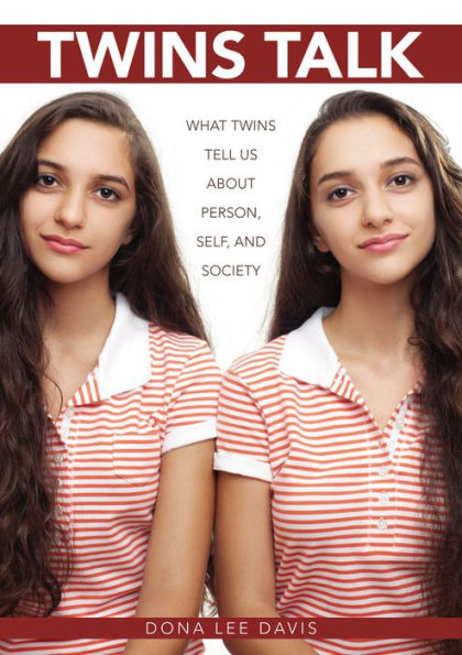Twins Talk: What Twins Tell Us About Person, Self, And Society